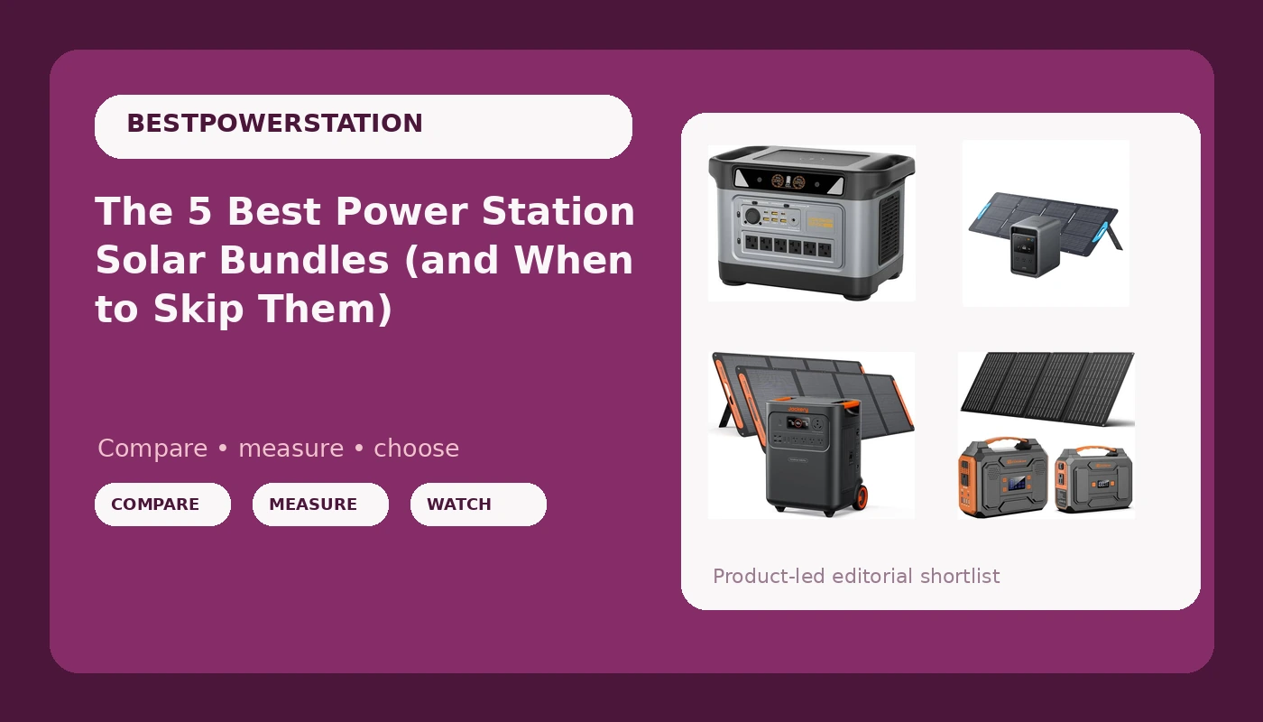The 5 Best Power Station Solar Bundles (and When to Skip Them) - PowerBenchReviews review with measurements and honest opinion