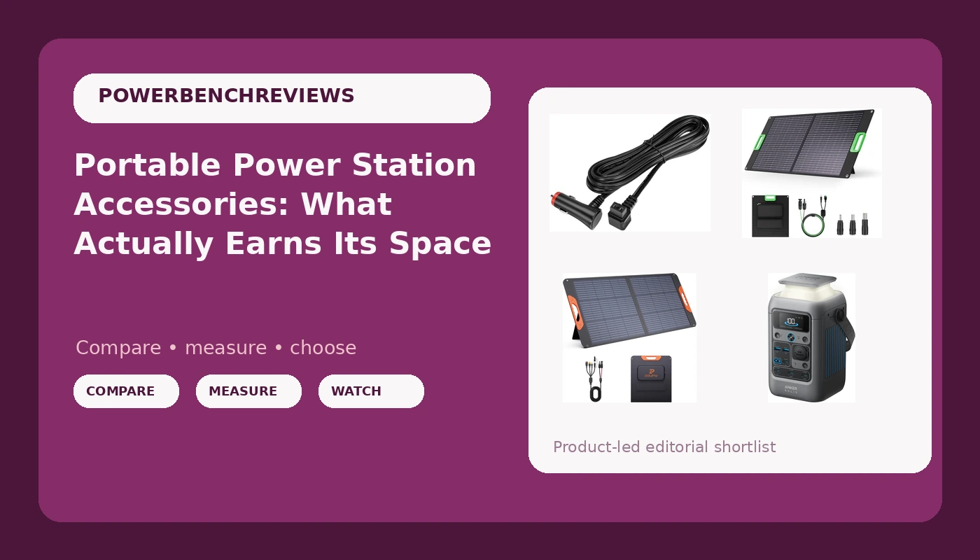 Portable Power Station Accessories: What Actually Earns Its Space